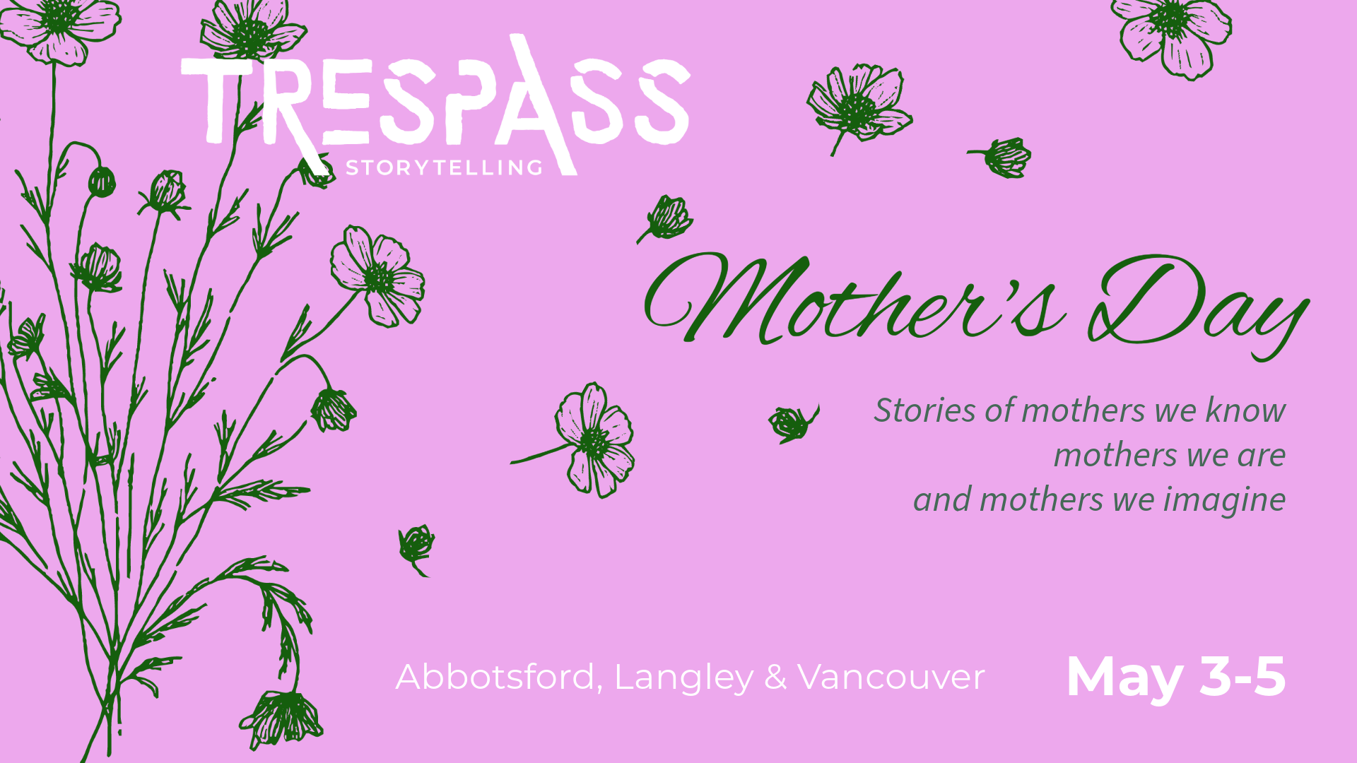 TRESPASS: Mother’s Day